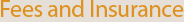 Fees and Insurance